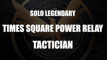 The DIvision 1.8.3 Times Square Power Relay Legendary Solo Tactician