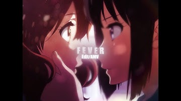 Fever - AMV EDIT ft.@JulianosFX
