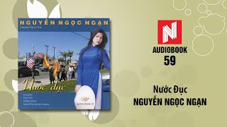 Nguyễn Ngọc Ngạn | Nước Đục - Phần 2 (Audiobook 59)