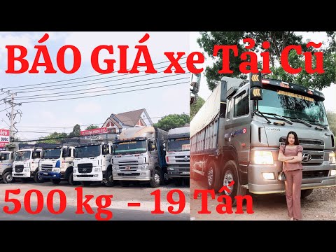 Video Báo Giá Xe Tải Cũ Từ 5 Tạ Đến 19 Tấn Vay Ngân Hàng... - youtube