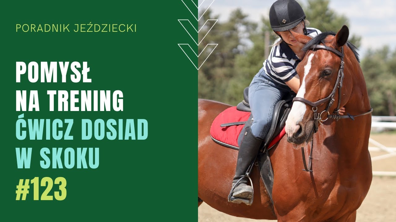ĆWICZ DOSIAD W SKOKU | Poradnik Jeździecki 