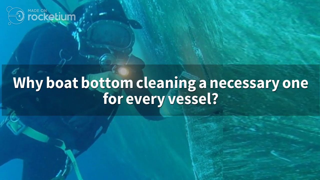 Why boat bottom cleaning a necessary one for every vessel? YouTube