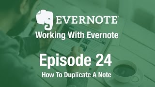 Working With Evernote | Ep 24 | Duplicating a Note