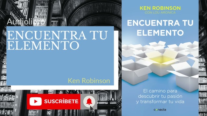 El elemento (Ken Robinson) - Resumen video animado 