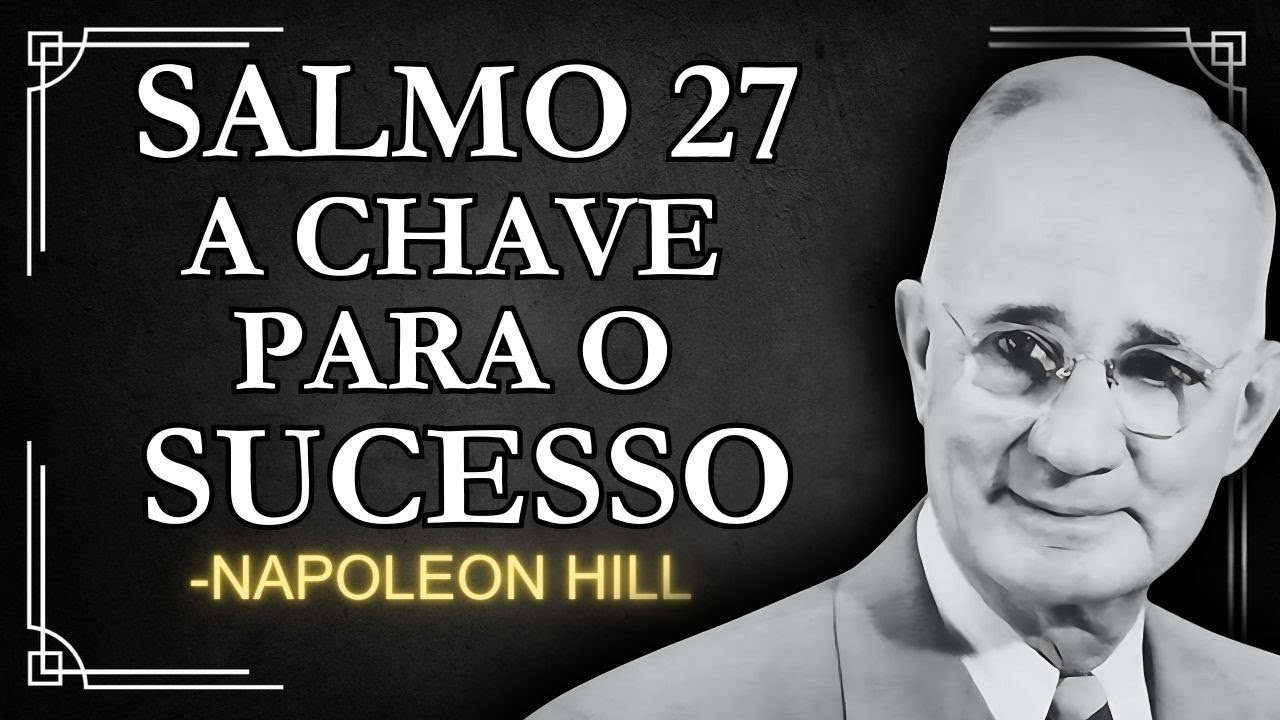 Outline Video Salmo 27: A Chave Espiritual para o Sucesso com Propósito | Napoleon Hill