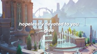 hopelessly devoted to you - glee (sped up lyrics)