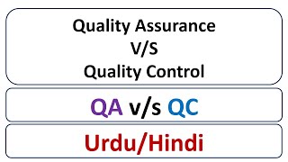 Quality Assurance v/s Quality Control-Detailed Comparison-Urdu/Hindi