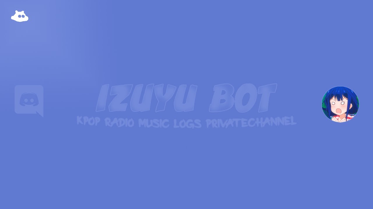IzuyuBot : KPOP, Radio 24/7, Music, Logs and PrivateChannel