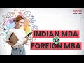 Indian MBA vs Foreign MBA || upGrad Abroad