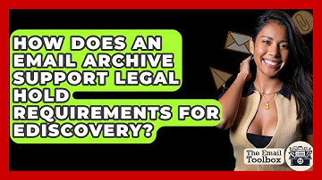 How Does An Email Archive Support Legal Hold Requirements For EDiscovery? - TheEmailToolbox.com