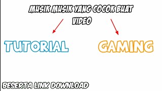 MUSIK MUSIK YG COCOK BUAT VIDEO TUTORIAL DAN GAMING
