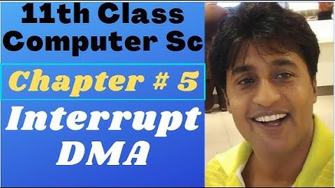 Interrupt / DMA ( Urdu / Hindi ) | 11th Class Computer Science | ICS Computer Part 1
