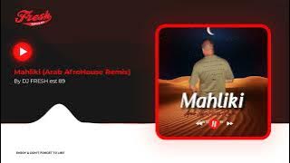 Mahliki ( Arab AfroHouse Fresh Remix)