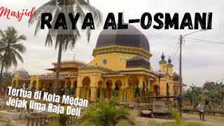 Masjid Tertua di Kota Medan II Masjid Raya Al Osmani ||Al Osmani Grand Mosque Masjid Tertua di Kota Medan II Masjid Raya Al Osmani ||Al Osmani Grand Mosque