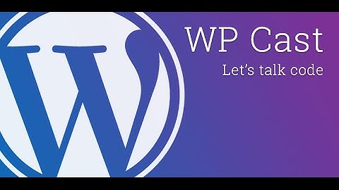 WordPress Live Development Session - Part 3