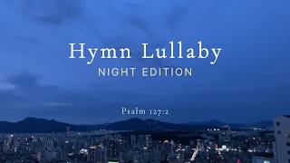 Hymn Lullaby 🌙 Deep Sleep & Soft Rest Hymns | NIGHT EDITION (1 Hour) screenshot 1
