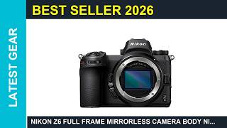 Nikon Z6 Full Frame Mirrorless Camera Body Nikon Z8 mirrorless camera Review