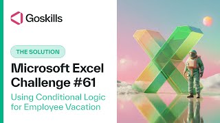 [Solution] GoSkills Excel Challenge 61: Using Conditional Logic for Employee Vacation