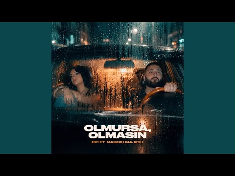 Olmursa, Olmasın (feat. Nargis Majidli)
