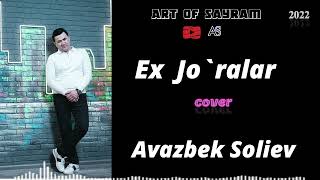 Avazbek Soliev - Ex jo`ralar (audio version)