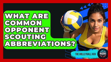 What Are Common Opponent Scouting Abbreviations? - The Volleyball Hub
