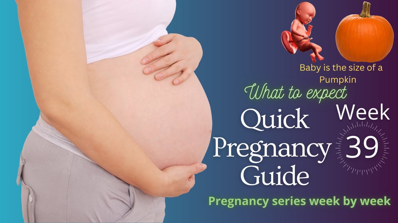 39 Weeks Pregnant - Pregnancy Week by Week - YouTube