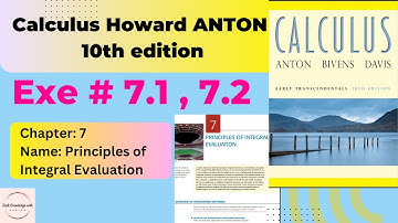 Calculus Howard Anton 10th Edition| Chap#7| Exe 7.1 , 7.2 | Integration|seek knowledge with Maryam