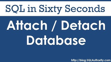 Attach or Detach Database - SQL in Sixty Seconds #068