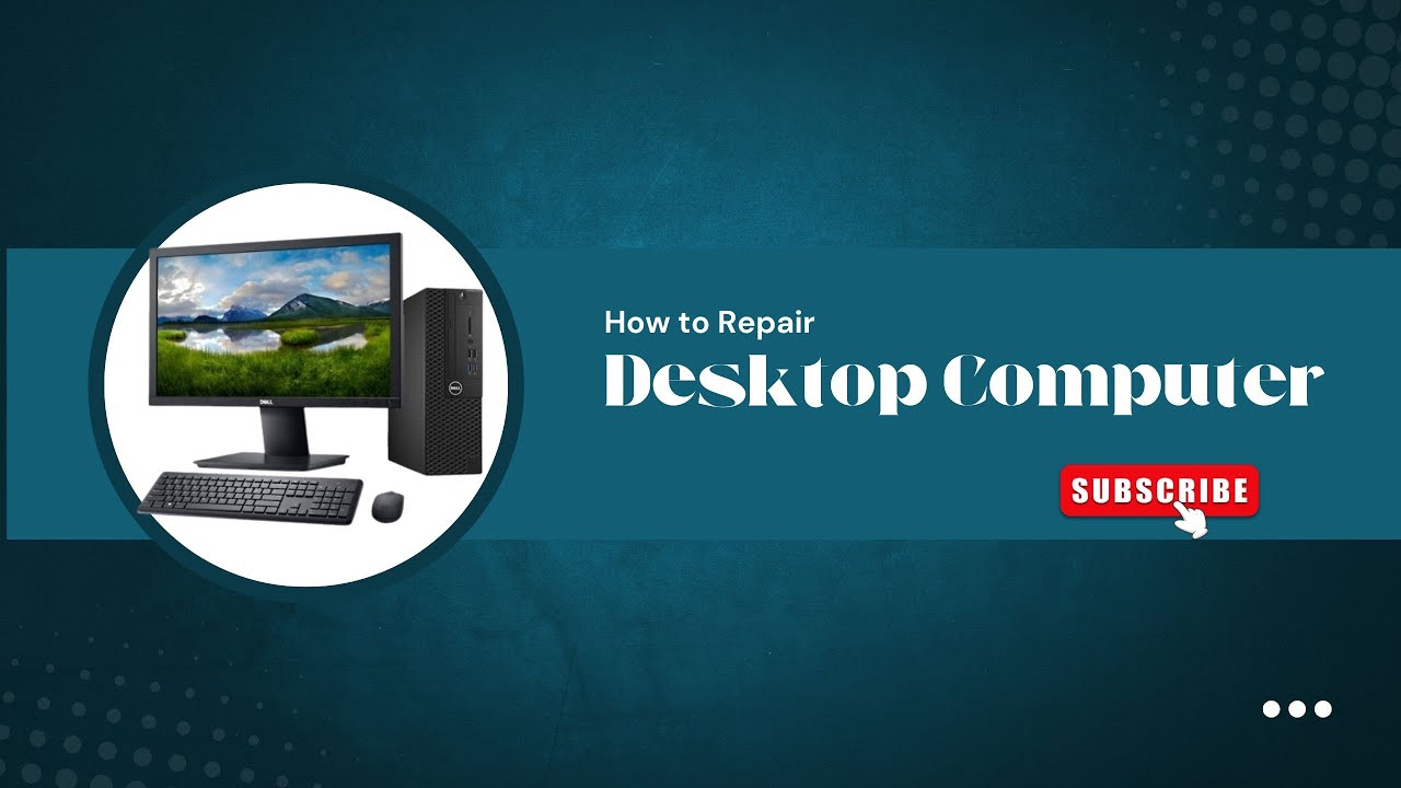 Fix Computer Desktop how to repair desktop computer - YouTube