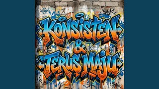 Konsisten & Terus Maju