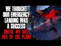 "We Thought Our Emergency Landing Was A Success, Until We Got Out Of The Plane" Creepypasta