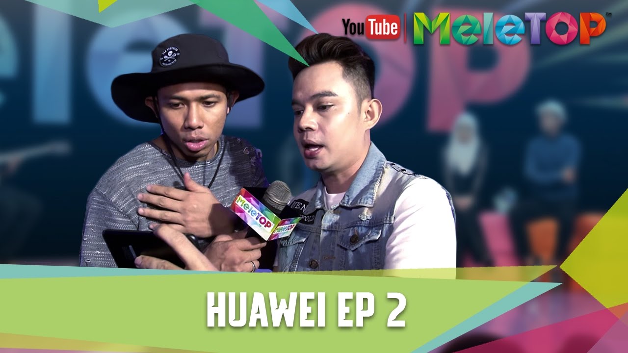 Huawei Ep 2 - MeleTOP Episod 236 [9.5.2017] - YouTube
