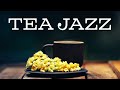 Afternoon Tea Jazz - Relaxing Tea JAZZ Music For Work,Study,Calm