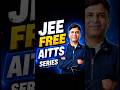Free AITTS for JEE Aspirants 📚🔥| #iit #jee #shorts