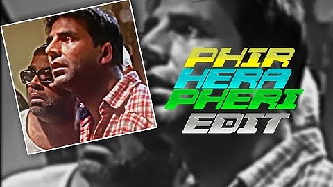 PHIR HERA PHERI EDIT || Akshay Kumar 🗿|| Memory Reboot & VØJ NARVENT ❤️