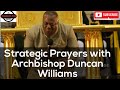 strategic prayers with Archbishop Duncan Williams