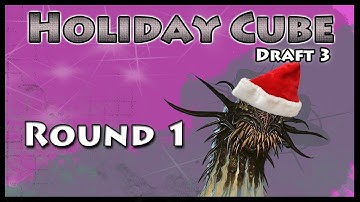 Holiday cube draft #3 - Round 1 (Magic the gathering)