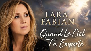 Lara Fabian - Quand Le Ciel T’a Emporté (Officiel)
