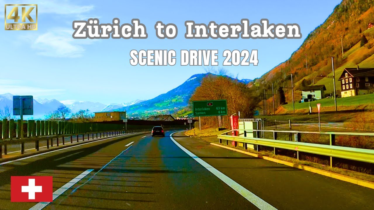 Scenic Drive from Zürich to Interlaken 2024 4K 60FPS Switzerland