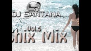 DJ SANTANA - CHIX MIX Vol. 5 (breakbeat retro session)