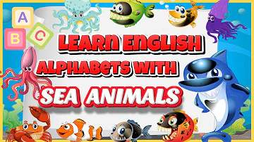 Sea Animals Alphabet - Learning A to Z with Ocean Creatures | Educational Kids Video