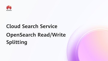 Cloud Search Service (CSS): OpenSearch Read/Write Splitting