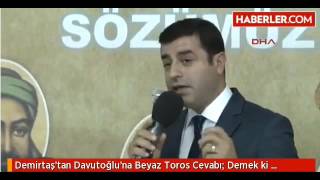 Demirtaş'tan Davtoğlu'na Beyaz Toros Cevabı Resimi