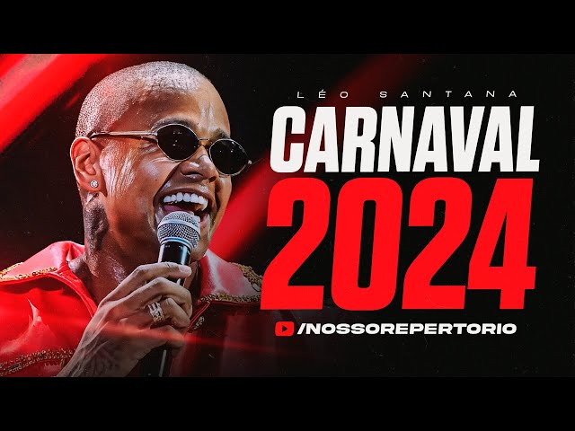 LÉO SANTANA - CARNAVAL 2024 - FEVEREIRO (10 MÚSICAS NOVAS) REPERTÓRIO ATUALIZADO - PAGODÃO 2024 class=