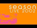 SEASON -  2002年 LIVE