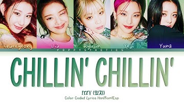 ITZY (있지) - Chillin’ Chillin’ (Traducción + Color Coded Lyrics Esp/Han/Rom)