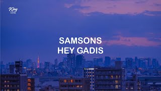 LIRIK SAMSONS HEY GADIS