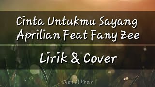 Cinta Untukmu Sayang - Aprilian feat Fany Zee (Lirik & Cover by Gayo91)