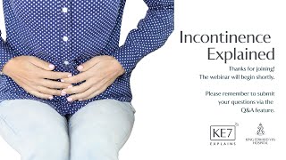 Incontinence Explained Webinar - King Edward VII's Hospital