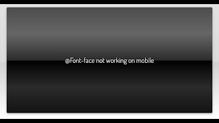 @Font-face not working on mobile Profile